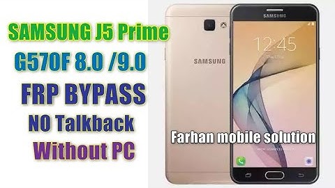 Samsung J5 Prime G570F 8.0,9.0 Frp Unlock No Talkback  Without Pc  Bypass Google Account Lock 100%ok