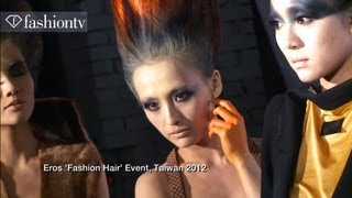 Eros Fashion Hair Event in Taiwan FashionTV ASIA