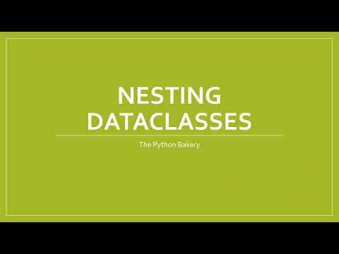 Lesson 8A2) Nesting Dataclasses (Bart)