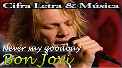 Video Mix - Cifra, Letra e Musica - Bon Jovi - Never Say Goodbye - Playlist 
