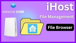 SONOFF iHost: How to use the FileBrowser to manage HomeAssistant files