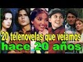 ¿Que Telenovelas Veíamos Hace 20 Años?