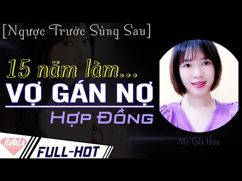 Video [Ngược trước sủng sau] 15 Năm Là Thân Gán Nợ | Truyện... - youtube