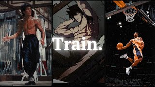 Train. (Motivation #3)