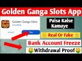 Golden Ganga Slots App Withdrawal | Golden Ganga Slots App Real Or Fake | Golden Ganga Slots App