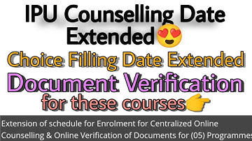 IPU Counselling Date Extended Again😍Choice Filling Date, Document Verification Date Extended🔥