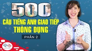 500 câu tiếng Anh giao tiếp thông dụng  - Phần 2