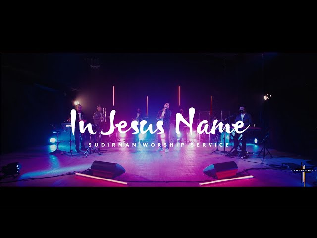 Sudirman Worship - In Jesus Name