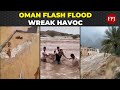 Oman floods claim 25 lives as severe weather hits gulf region  all you need to know