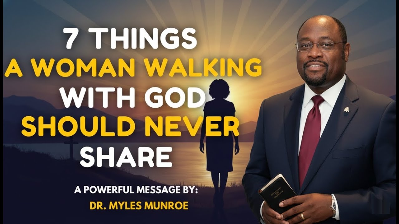 Dr.Myles Munroe: 7 Things a Woman Walking with God Should Never Share | A Powerful Speech