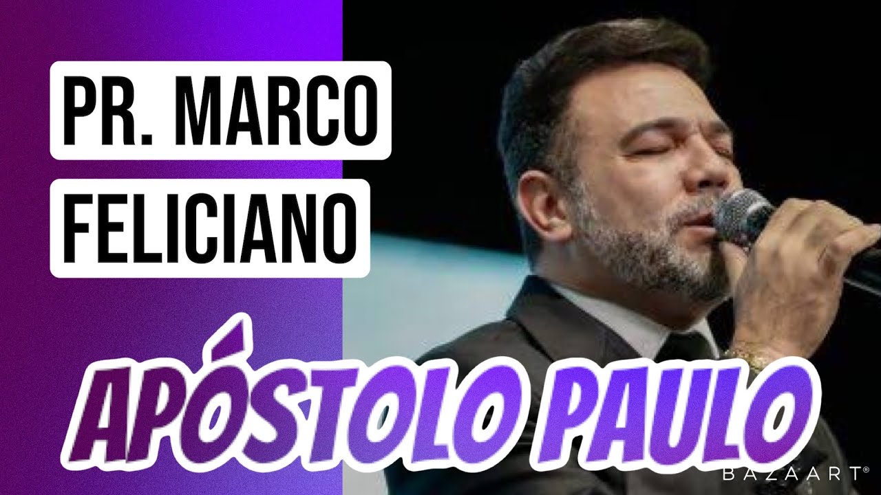 Apóstolo Paulo || Pastor Marco Feliciano