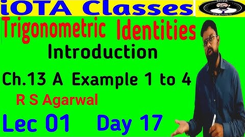 Class 10 Math Exercise 13A Example 1 to 04 |  Trigonometric Identities Introduction
