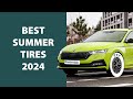 Summer Tires for 2024 – The Latest and Greatest Models