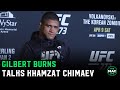 Gilbert Burns: ‘I don't see a monster in Khamzat Chimaev. I see a human being. We shall see.'