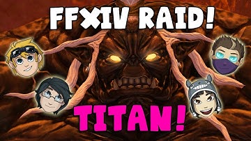 Final Fantasy XIV A Realm Reborn: TITAN TRIAL with Duncan, Nilesy, Rythian & Kim!