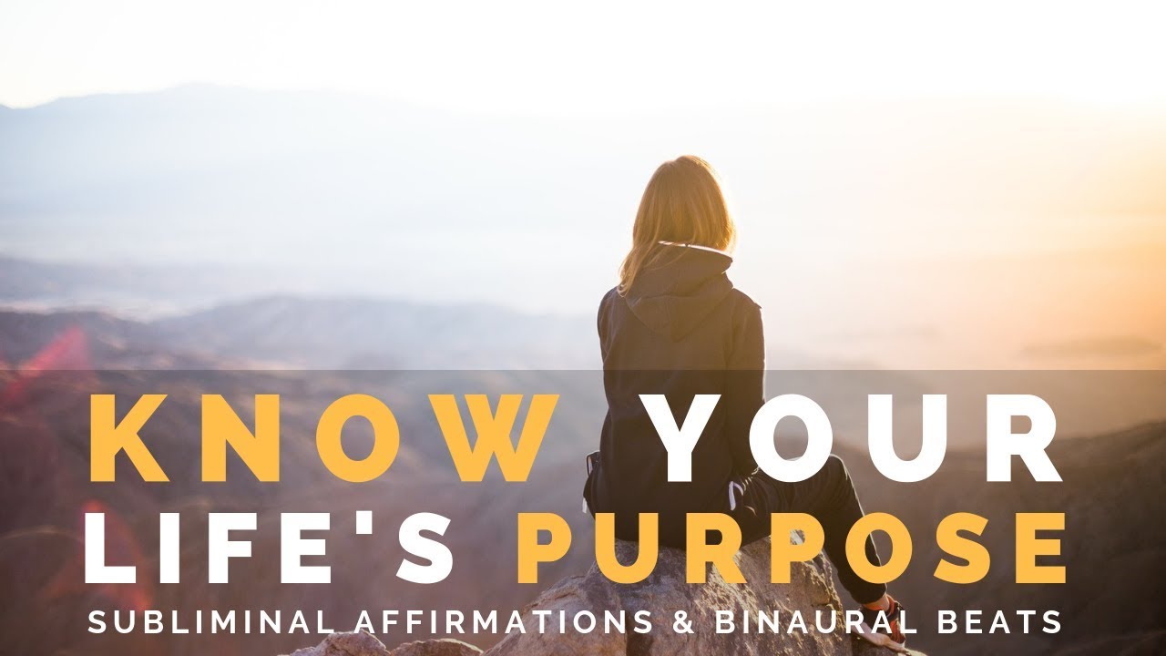 KNOW YOUR LIFE'S PURPOSE Relaxing Subliminal Meditation to Discover