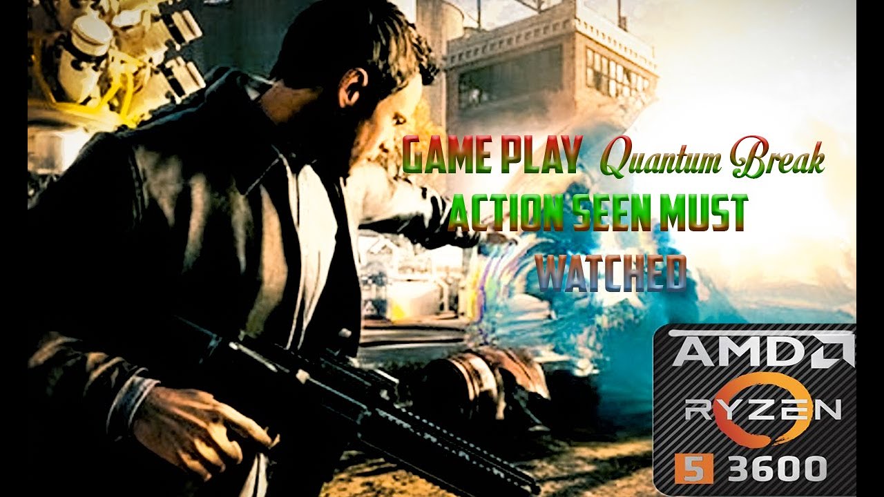 quantum break Action seen | Game play | Ryzen 5 3600 | rx 570 4gb | Max setting