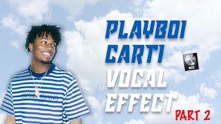 How to sound like Playboi Carti