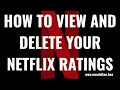 How to View and Delete Your Netflix Ratings