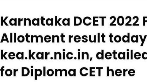 KARNATAKA DCET 2022 FIRST SEAT ALLOTMENT RESULT RELEASED TODAY, HOW TO CHECK, ADMISSION PROCESS