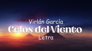 Virlán García - Celos del Viento - Letra