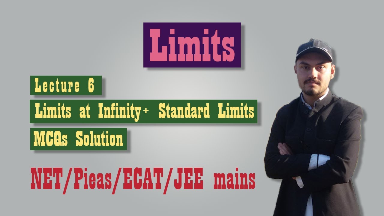 Calculus - Limits - Lecture 6 - Limits at infinity - Standard Limits ...