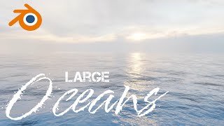 How to create large scale oceans under 4mins