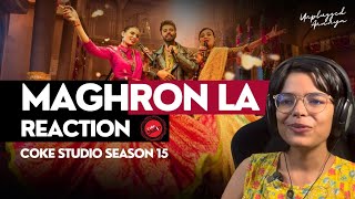 MAGHRON LA Reaction | Coke studio season 15 | Unplugged Ananya