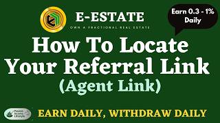 E-ESTATE - How To Get Your Referral Link (AGENT LINK)
