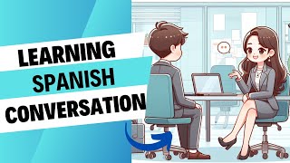Learning Spanish with Stories Reading and Listening |  Job interview conversation