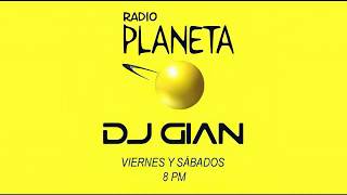 DJ GIAN - RADIO PLANETA WEEKEND MIX 03 (Know No Better)