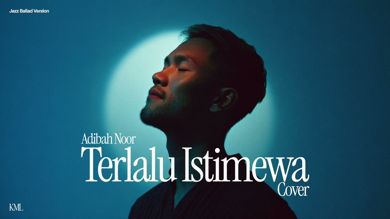 Adibah Noor • Terlalu Istimewa (Male Cover) • Jazz Ballad Version