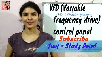 VFD (Variable frequency drive) control panel |Explanation Video Lecture | By Yuvika Singh
