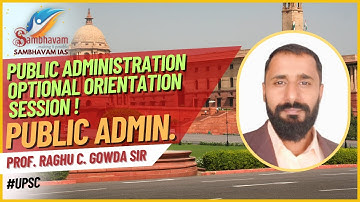Public Administration Optional Orientation Session | Prof. Raghu C. Gowda