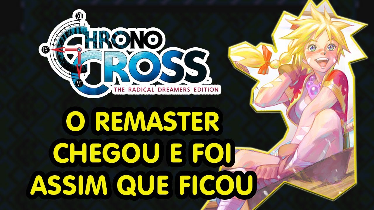 Chrono Cross: The Radical Dreamers Edition é lançado hoje - tudoep