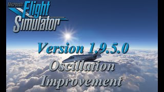 Flight Simulator 2020 - Patch 1.9.5.0 - Pitch Oscillation Fixed