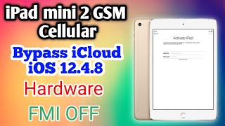 Bypass iCloud iPad mini 2 GSM Cellular By Hardware | Bypass iPad  iOS 12.4.8 Succesfull 