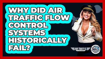 Why Did Air Traffic Flow Control Systems Historically Fail? - Air Traffic Insider