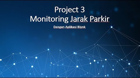 Monitoring Jarak Parkir Dengan Sensor Ultrasonic Dan Aplikasi Blynk