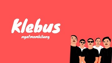 Ngatmombilung - Klebus (Lirik Cover)