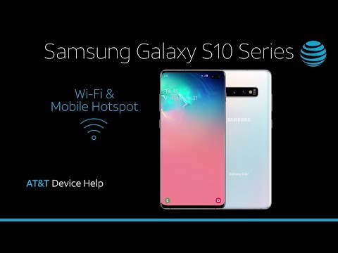 How to Set Up Wi-Fi & Mobile Hotspot on Your Samsung Galaxy S10/S10+ | AT&T Wireless