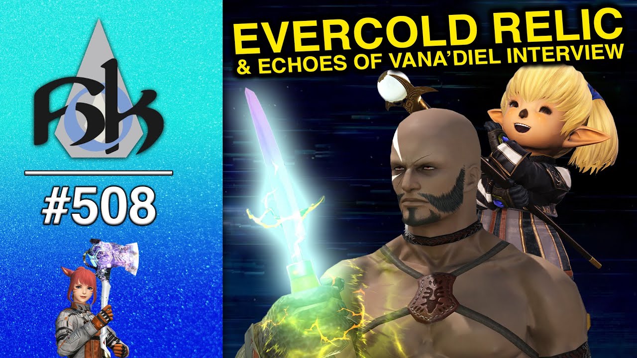 FFXIV Evercold Relic Discussion & Echoes of Vana'diel Interview | SoH | #508