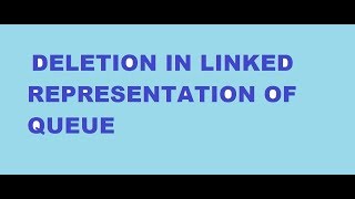 Deletion operation in Linked Queue