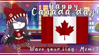 Wave your flag - ( Meme? ) -  Happy Canada day - Late - ( Live 2d tweened )