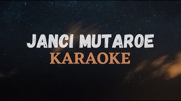 JANCI MUTAROE KARAOKE