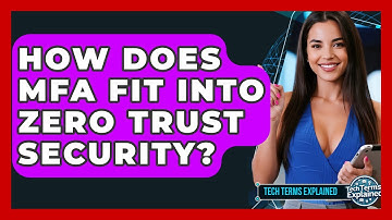 How Does MFA Fit Into Zero Trust Security? - Tech Terms Explained