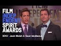 Film Independent Co-Presidents Josh Welsh & Sean Mc Manus (Spirit Awards 2013)