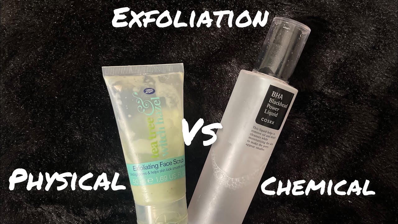 Exfoliation Physical exfoliation vs chemical exfoliation YouTube