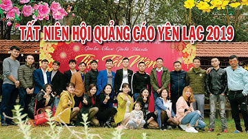 Tiệc Tất Niên Hội Quảng Cáo Yên Lạc Chào Xuân Canh Tý 2020