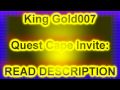 King gold007 quest cape invite  over 